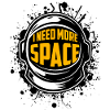 I need more space
