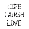 life laugh love