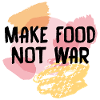 Make Food Not War