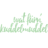 wat fürn kuddelmuddel