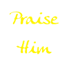 Praise Him/ Preise Ihn