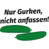 gucken nicht anfassen Gurke