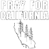 PRAY FOR CALIFORNIA