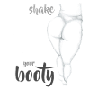 Shake your Booty