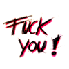 FUCK YOU!