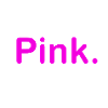 Pink