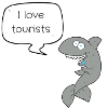 I love tourists