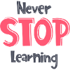 Do not stop learning
