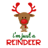 I'm just a reindeer
