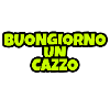 Buongiorno un cazzo