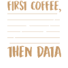 First Coffee Then Data