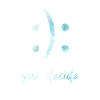 you decide