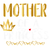 MOTHER OF A PRINCESS