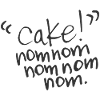 Cake nom nom nom