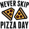 Never Skip Pizza