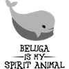 BELUGA EST MON ESPRIT ANIMAL