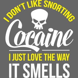 I don't like snorting Cocaine