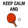 Keep calm table tennis