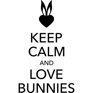 keep calm and love bunnies Hasen Liebe Herz