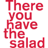 There you have the salad
