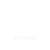 You decide