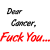 Dear Cancer Fuck you