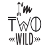 I am Two Wild