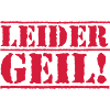 leider geil