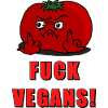 Pissed Tomato: Fuck Vegans!