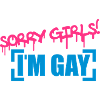 Sorry Girls Gay