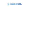 gelassen.