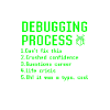 Debugging-Prozess Lustige Programmierer Coder Geschenkidee