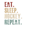 Eat Sleep Hockey Repeat