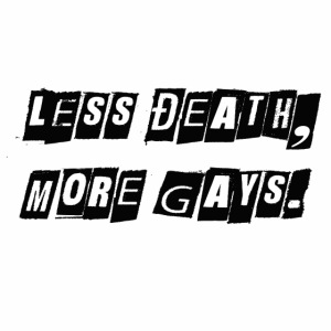 Less Death, More Gays.