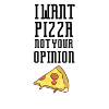 Pizza, not your opinion