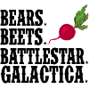 Bears Beets Battlestar Galactica