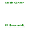 Ich bin Gärtner