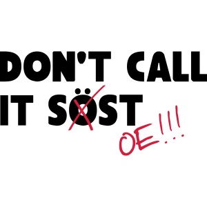 Don't call it Söst!