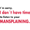 Pas le temps pour Mansplaining/Geschenck/Feminist