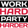 work hard party harder