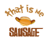 that is me sausage