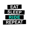 Eat Sleep Ride Repeat