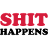 SHIT HAPPENS