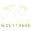 Real Life Is Out There