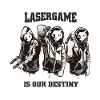 Lasergame is our Destiny