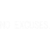 No excuses