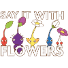 Say it with flowers