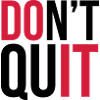Don't Quit