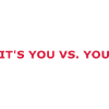 You vs. You