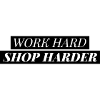 Work hard shop harder